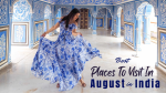 26 Places to Visit in August in India for best Monsoon Tour